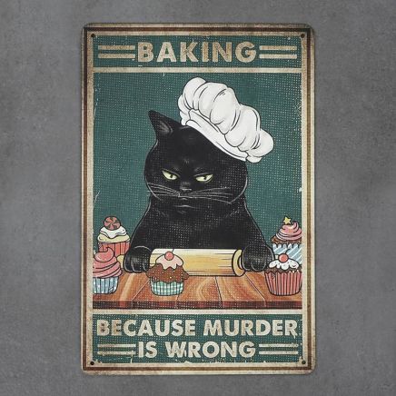 plakat metalowy z napisem baking because murder is wrong