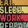metalowa tabliczka eat sleep work