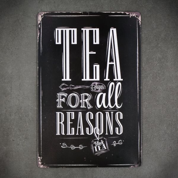 Tabliczka dekoracyjna metalowa TEA FOR ALL REASONS