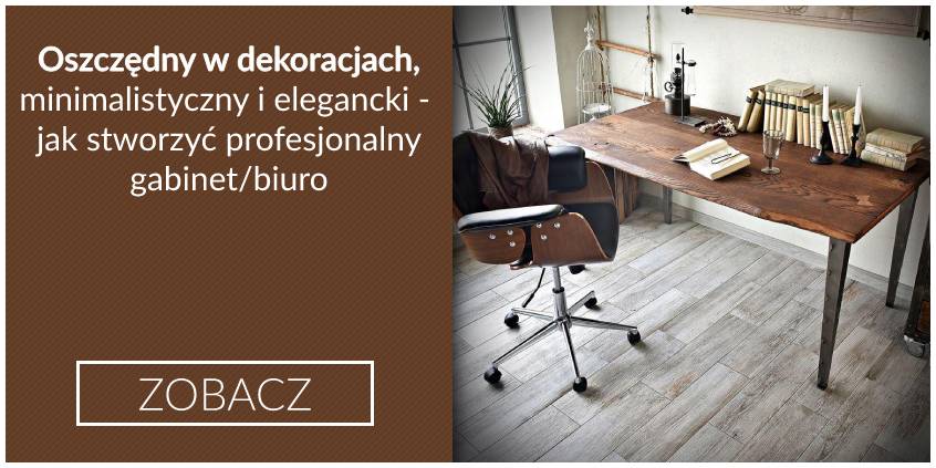 Oszczędny w dekoracjach, minimalistyczny i elegancki – jak stworzyć profesjonalny gabinet/biuro?